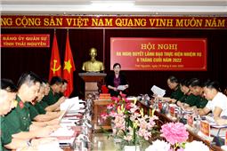 Đảng ủy Quân sự tỉnh Thái Nguyên: Ra nghị quyết lãnh đạo thực hiện nhiệm vụ 6 tháng cuối năm 2022
